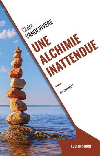 Couverture du livre « Une alchimie inattendue » de Claire Vandevivere aux éditions Lucien Souny