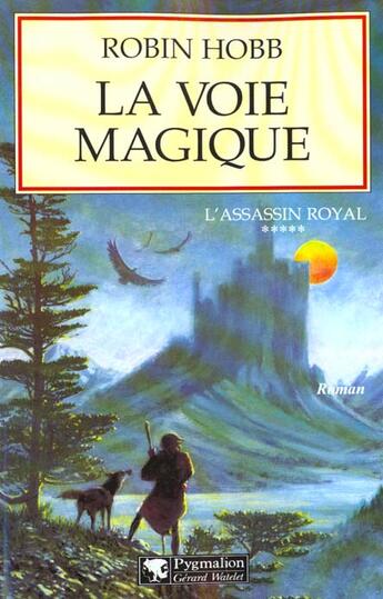 Couverture du livre « L'Assassin Royal Tome 5 : la voie magique » de Robin Hobb aux éditions Pygmalion