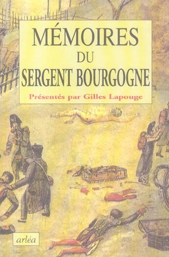 Couverture du livre « Memoires du sergent bourgogne » de Bourgogne/Lapouge aux éditions Arlea