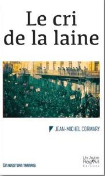 Couverture du livre « Le cri de la laine » de Jean-Michel Cormary aux éditions Autre Reg'art