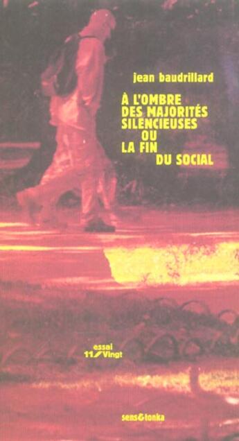Couverture du livre « A l'ombre des majorites silencieuses ou la fin du social » de Jean Baudrillard aux éditions Sens Et Tonka