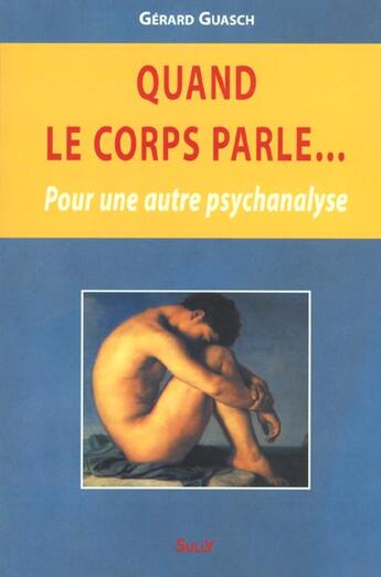 Couverture du livre « Quand le corps parle... » de Gerard Guasch aux éditions Sully