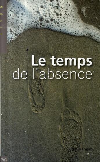 Couverture du livre « Le temps de l'absence » de Ettel Hannah aux éditions Etudes Et Communication