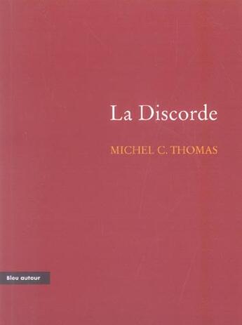 Couverture du livre « La discorde » de Michel C. Thomas aux éditions Bleu Autour