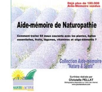 Couverture du livre « Aide-mémoire de naturopathie » de Christelle Pellat aux éditions Santeractive