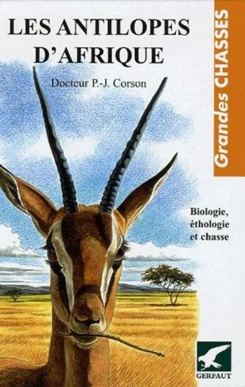 Couverture du livre « Les antilopes d'Afrique » de Pj Corson aux éditions Gerfaut