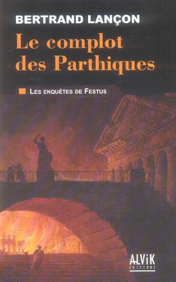 Couverture du livre « Le Complot Des Parthiques » de Lancon B aux éditions Alvik