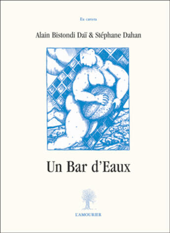 Couverture du livre « Un bar d'eaux » de Alain Bistondi Dai aux éditions L'amourier