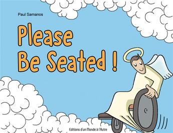 Couverture du livre « Please be seated! » de Paul Samanos aux éditions D'un Monde A L'autre