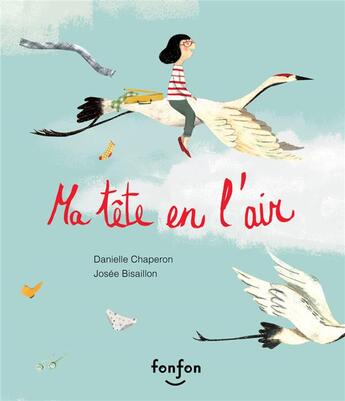 Couverture du livre « Ma tête en l'air » de Danielle Chaperon aux éditions Fonfon