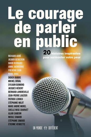 Couverture du livre « Le courage de parler en public » de  aux éditions Un Monde Different