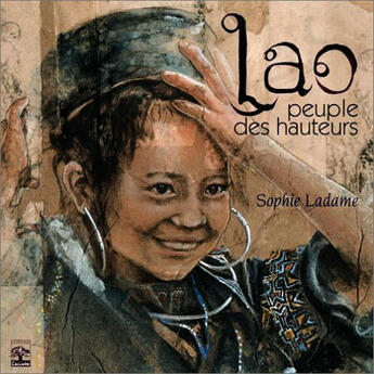 Couverture du livre « Lao, peuple des hauteurs » de Sophie Ladame aux éditions Cacimbo