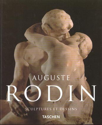 Couverture du livre « Auguste Rodin ; sculptures et dessins » de  aux éditions Taschen