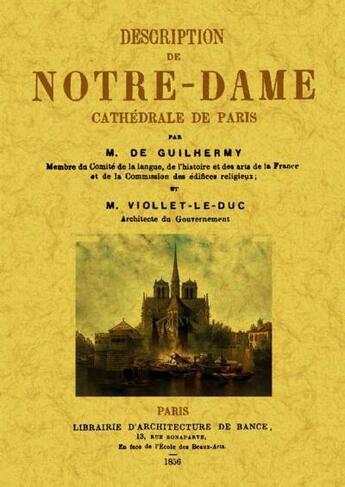 Couverture du livre « Description de Notre-Dame cathédrale de Paris » de De Guilhermy et Eugene-Emmanuel Viollet-Le-Duc aux éditions Maxtor