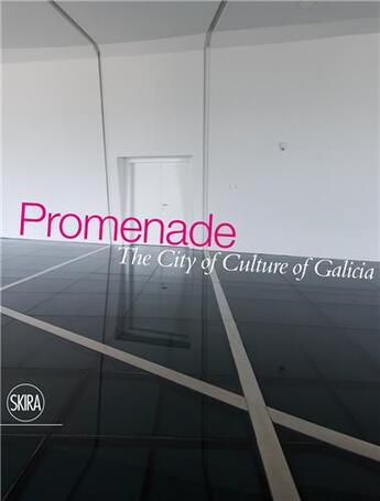 Couverture du livre « Promenade ; the city of culture of Galicia » de Chua Anderson aux éditions Skira