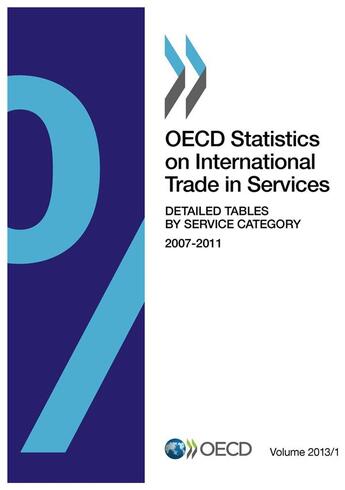 Couverture du livre « OECDstatistics on international trade in services ; detailed tables by service category 2007-2011 ; volume 2013 / 1 » de Ocde Organisation De aux éditions Ocde