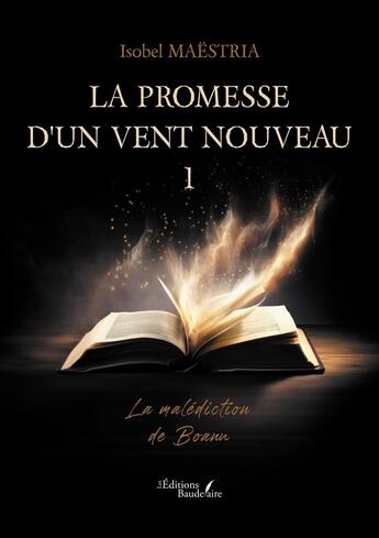 Couverture du livre « La promesse d'un vent nouveau Tome 1 : La malédiction de Boann » de Isobel Maestria aux éditions Baudelaire