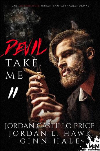 Couverture du livre « Anthologie d'urban fantasy Tome 2 ; devil take me Tome 2 » de Jordan Castillo Price et Jordan L. Hawk et Ginn Hale aux éditions Mxm Bookmark