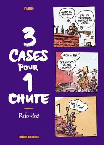 Couverture du livre « 3 cases pour 1 chute Tome 3 : Reloaded » de Labbé aux éditions Fluide Glacial