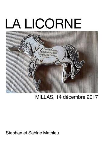 Couverture du livre « La Licorne : Millas, 14 décembre 2017 » de Sabine Mathieu et Stephan Mathieu aux éditions Librinova