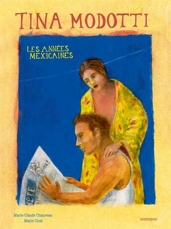 Couverture du livre « Tina Modotti : les années mexicaines, 1923-1930 » de Marie-Claude Chauveau et Marie Ciosi aux éditions Contrejour
