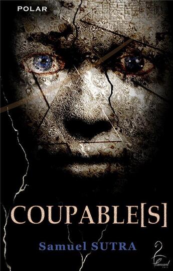 Couverture du livre « Coupable(s) » de Samuel Sutra aux éditions Flamant Noir