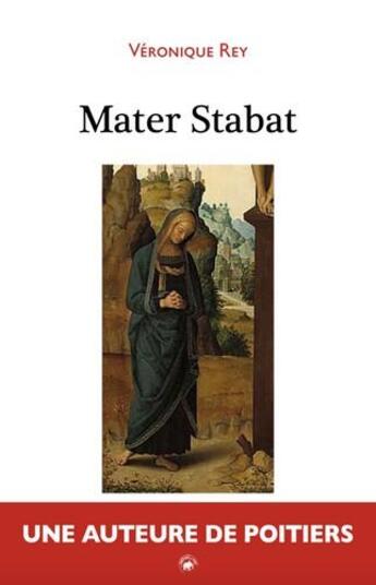 Couverture du livre « Mater stabat » de Veronique Rey aux éditions Geste