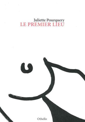 Couverture du livre « Le premier lieu » de Juliette Pourquery aux éditions Othello