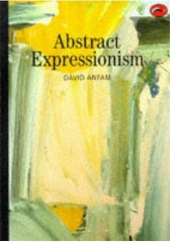Couverture du livre « Abstract expressionism (world of art) » de David Anfam aux éditions Thames & Hudson