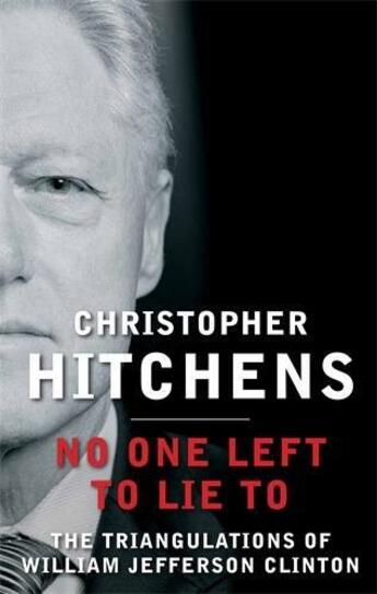 Couverture du livre « No One Left to Lie to » de Christopher Hitchens aux éditions Atlantic Books Digital