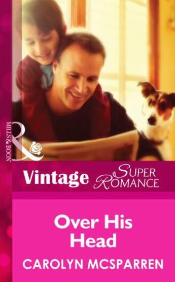 Couverture du livre « Over His Head (Mills & Boon Vintage Superromance) (Single Father - Boo » de Mcsparren Carolyn aux éditions Mills & Boon Series