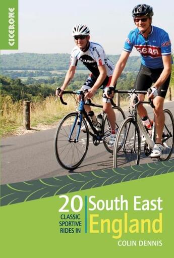 Couverture du livre « 20 CLASSIC SPORTIVE RIDES IN SOUTH EAST ENGLAND » de Colin Dennis aux éditions Cicerone Press