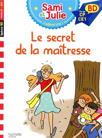 Couverture du livre « Sami et julie bd : le secret de la maitresse » de Bonte/Lebrun aux éditions Hachette Education