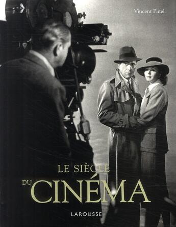 Couverture du livre « Le siècle du cinéma (édition 2009) » de Vincent Pinel aux éditions Larousse