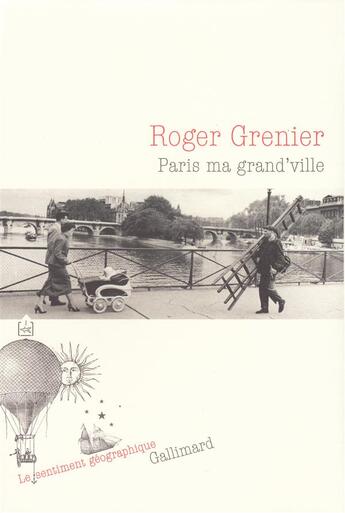 Couverture du livre « Paris, ma grand'ville » de Roger Grenier aux éditions Gallimard