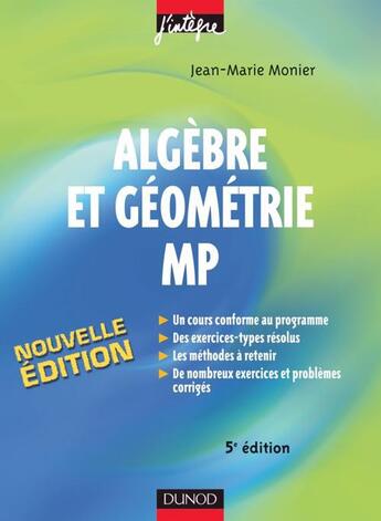 Couverture du livre « Algebre et geometrie mp - cours, methodes et exercices corriges » de Monier aux éditions Dunod