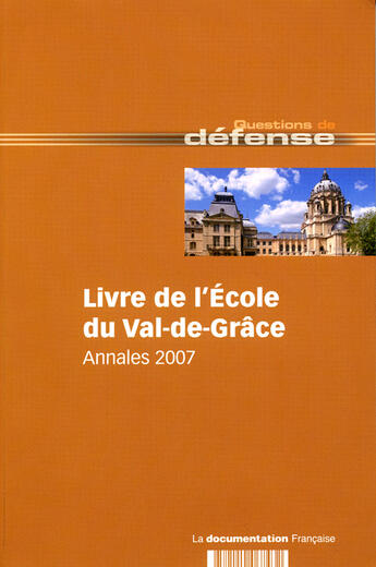 Couverture du livre « École du Val-de-Grâce ; annales (édition 2007) » de  aux éditions Documentation Francaise