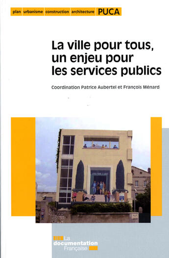 Couverture du livre « La ville pour tous, un enjeu pour les services publics » de Aubertel Patrice / M aux éditions Documentation Francaise