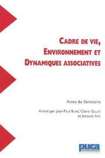 Couverture du livre « Cadre de vie, environnement et dynamiques associatives (actes du seminaire coll. recherches n. 132) » de Jean-Paul Blais aux éditions Cerema