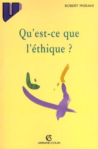 Couverture du livre « Qu'Est-Ce Que L'Ethique » de Robert Misrahi aux éditions Armand Colin