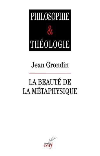 Couverture du livre « La beauté de la métaphysique » de Jean Grondin aux éditions Cerf