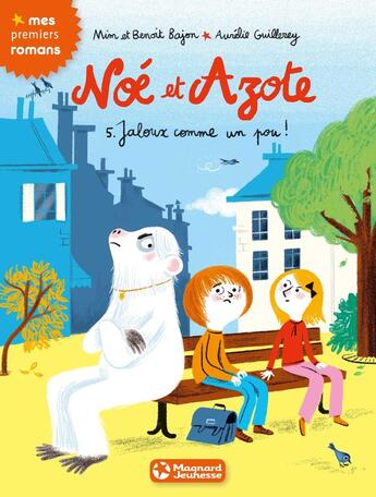 Couverture du livre « Noé et Azote Tome 5 : jaloux comme un pou ! » de Aurelie Guillerey et Mim et Benoit Bajon aux éditions Magnard