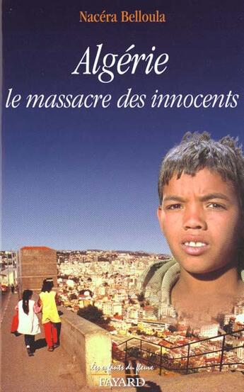 Couverture du livre « Algerie, le massacre des innocents » de Belloula Nacera aux éditions Jubile