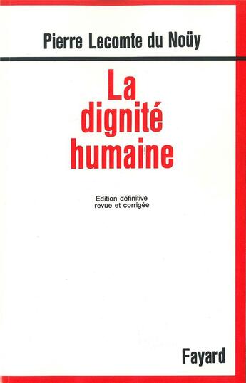 Couverture du livre « La Dignité humaine » de Lecomte Du Nouy P. aux éditions Fayard