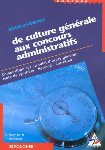 Couverture du livre « Reussir Les Epreuves De Culture Generale Aux Concours Administratifs De Categorie A Et B » de Marquetty et Brighelli et Capysaliot et Dobransky aux éditions Foucher