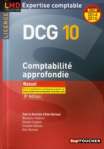 Couverture du livre « DCG 10 ; comptabilité approfondie ; manuel (8e édition) » de Georges Langlois et Elisabeth Walliser et Micheline Friederich et Alain Burlaud aux éditions Foucher