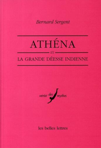 Couverture du livre « Athéna et la grande déesse indienne » de Bernard Sergent aux éditions Belles Lettres