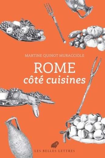 Couverture du livre « Rome côté cuisines » de Maurice Quinot-Muracciole aux éditions Belles Lettres