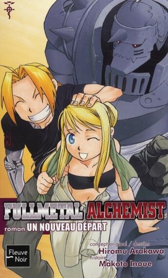 Couverture du livre « Fullmetal alchemist Tome 6 : un nouveau départ » de Hiromu Arakawa et Makoto Inoue aux éditions Fleuve Editions