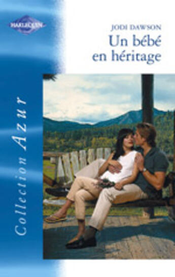 Couverture du livre « Un Bebe En Heritage » de Jodi Dawson aux éditions Harlequin